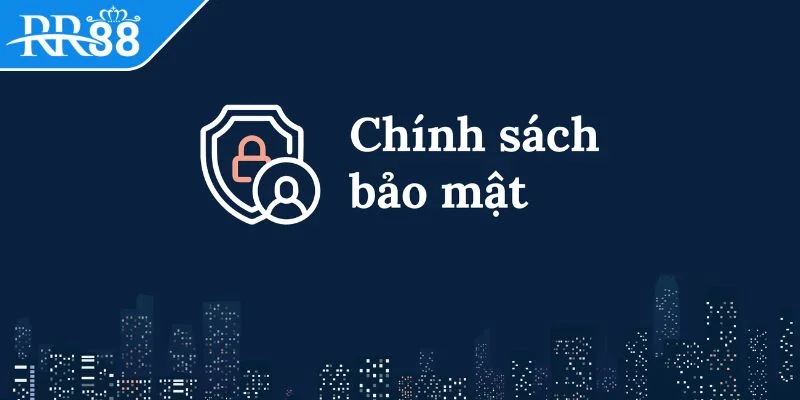chinh-sach-bao-mat-tim-hieu